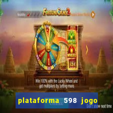 plataforma 598 jogo é confiável